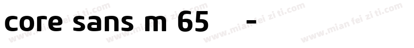 core sans m 65英文字体字体转换